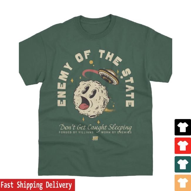 Original Don't Get Caught Shirt Enemy Of The State Shop
