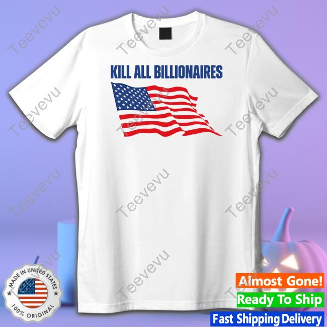 Kill All Billionaires T Shirt