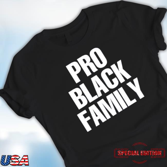 Official Pro Black Family shirt Official Pro Black Family T-Shirt