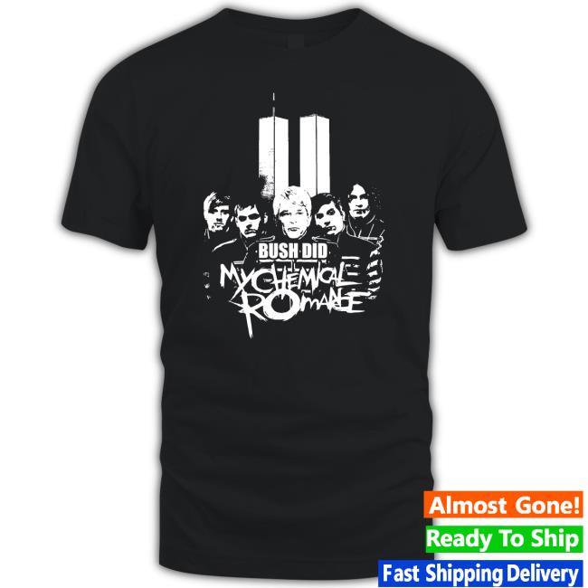 Bush Did Mychemical Romance T Shirt Bush Did Mychemical Romance Hoodie