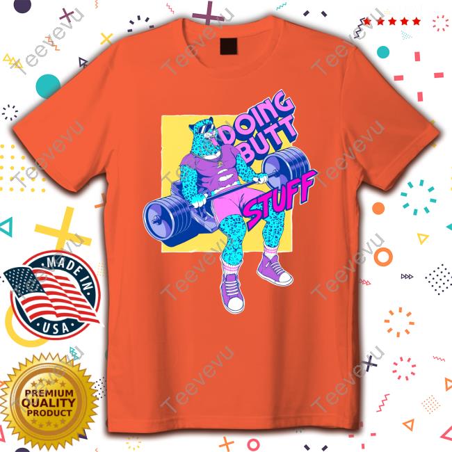 Raskol Apparel Doing Butt Stuff Shirts