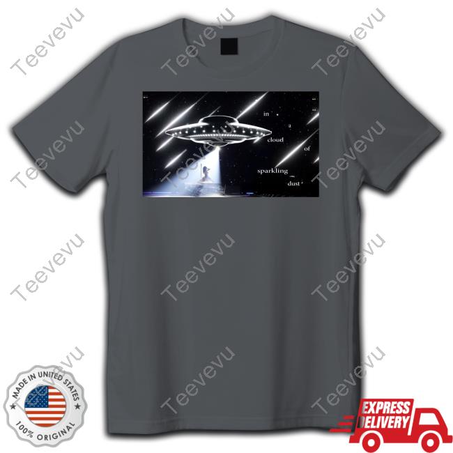 Down Bad In A Cloud Of Sparkling Dust Shirts
