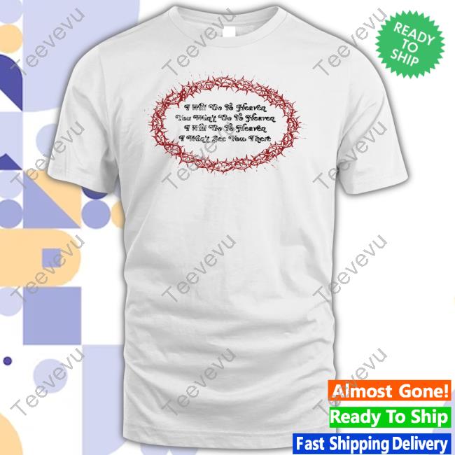 Thiccosia I Will Go To Heaven You Won't Go To Heaven I Will Go To Heaven I Won't See You There Hoodie Sweatshirt