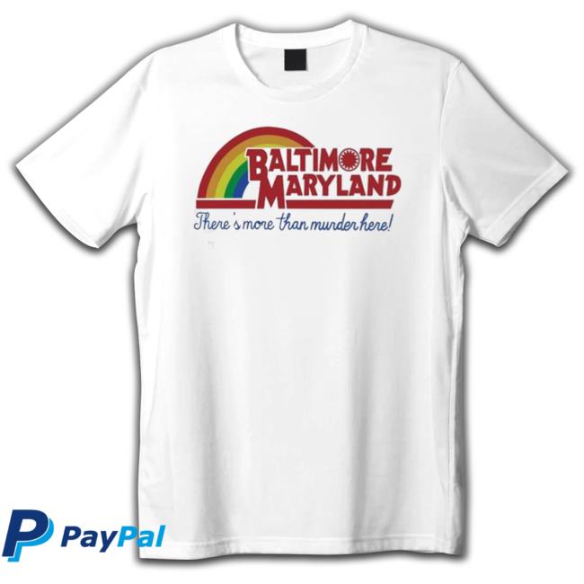 Baltimore More Than Murder Here shirt, hoodie, tank top, sweater and long sleeve t-shirt