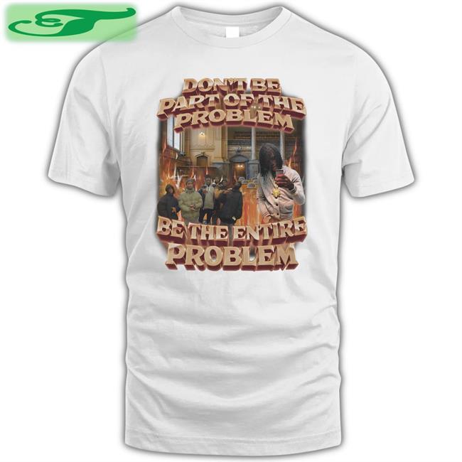 Swag Stimulus Be The Entire Problem Shirts