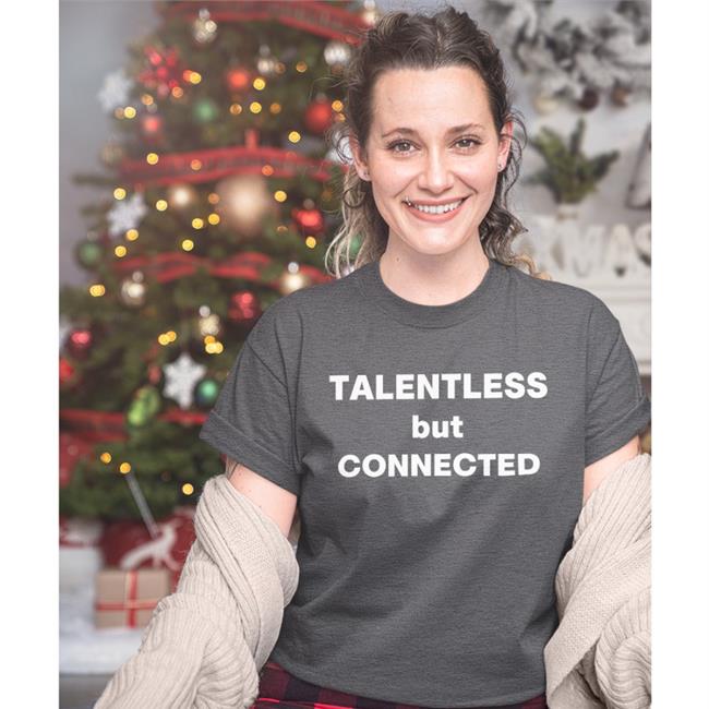 Talentless But Connected Shirt