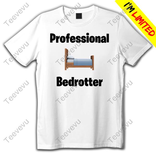 Bruhtees Professional Bedrotter Tee