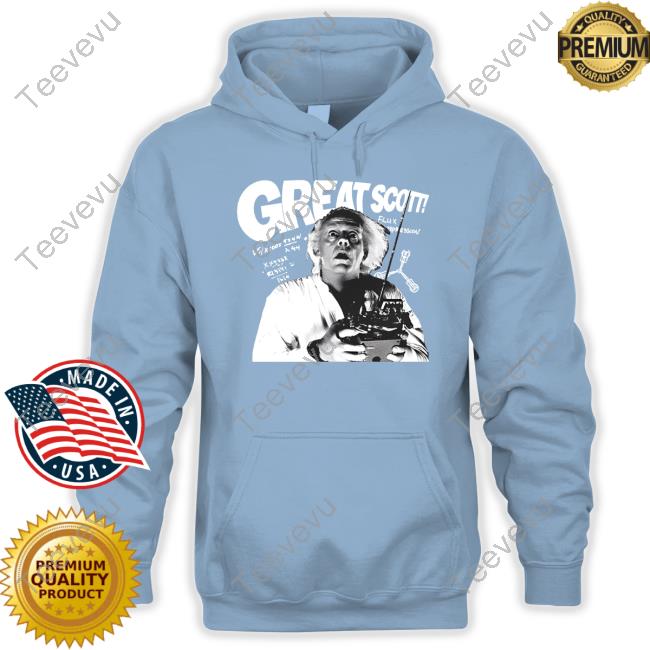 Bttf Merch Great Scott Hoodie