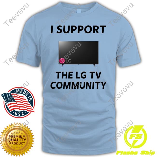 Sillytees I Support The Lg Tv Community Shirt