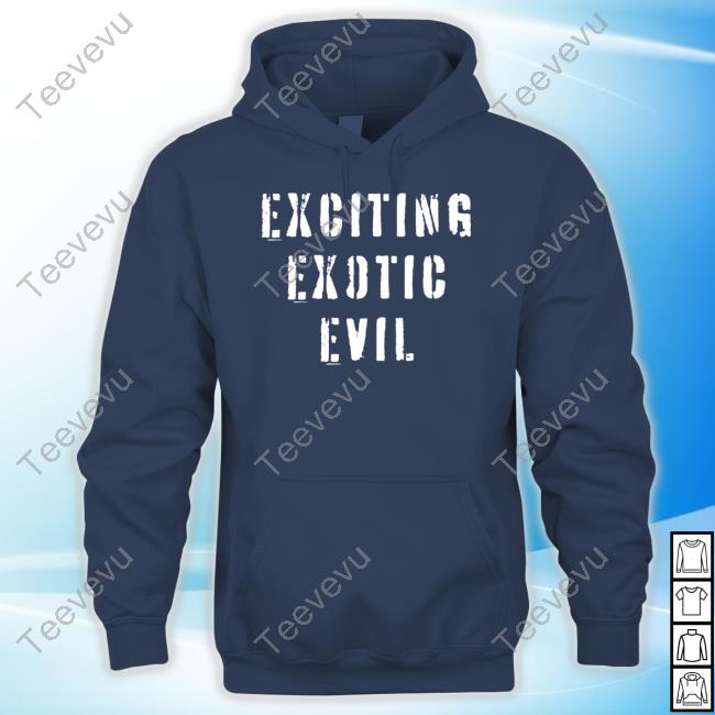 Exciting Exotic Evil Hooded Sweatshirt Shopvibe2k Exciting Exotic Evil Sweatshirt