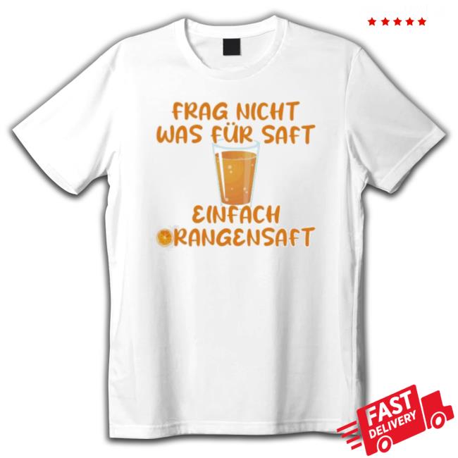 Frag Nicht Was Für Saft Einfach Orangensaft Sweatshirt