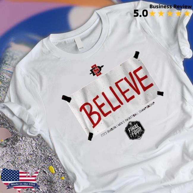 San Diego State Basketball Believe Shirt